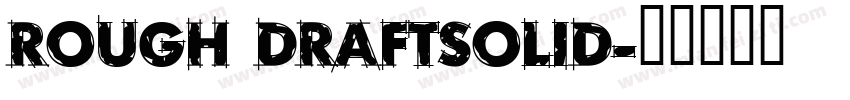 Rough DraftSolid字体转换